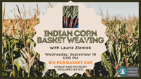 Basket Weaving - Indian Corn