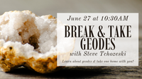 Break & Take Geodes with Steve Tchozeski