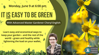 It Is Easy To Be Green with Master Gardener Cheryl English