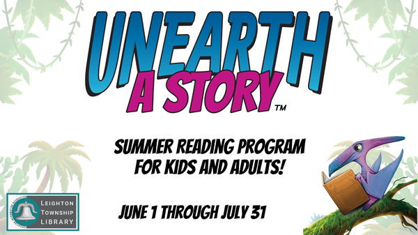 Unearth a story summer reading for kids and adults June 1 through July 31